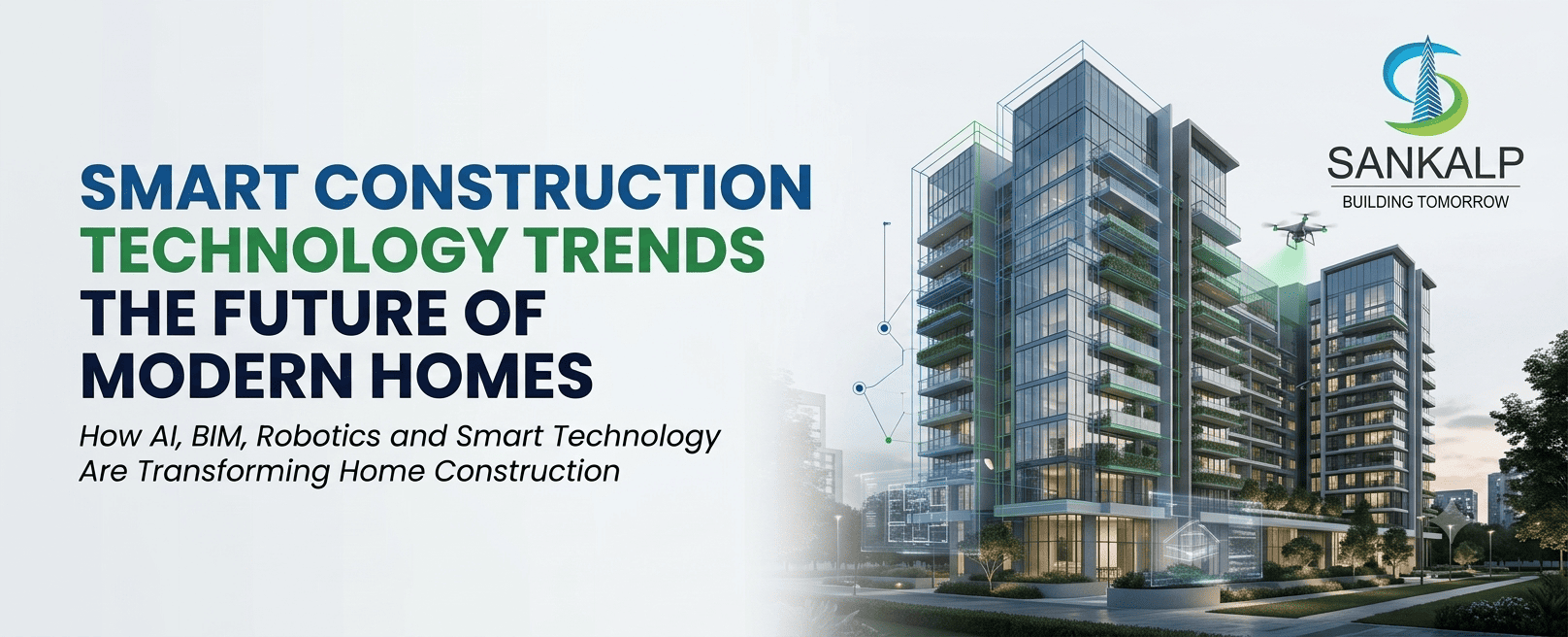 Smart Construction Technology Trends: The Future of Modern Homes